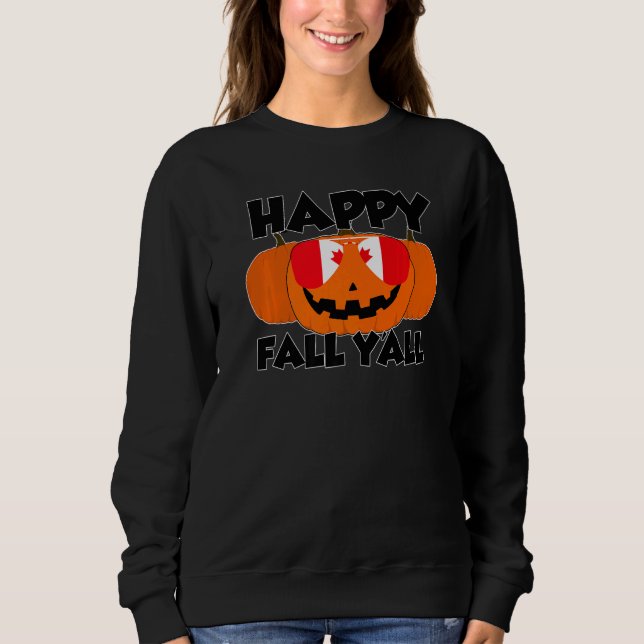 Happy Fall Y'all Thanksgiving Pumpkin Canada Glass Sweatshirt (Vorderseite)