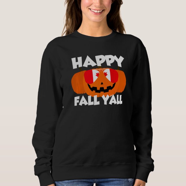 Happy Fall Y'all Thanksgiving Pumpkin Canada Glass Sweatshirt (Vorderseite)