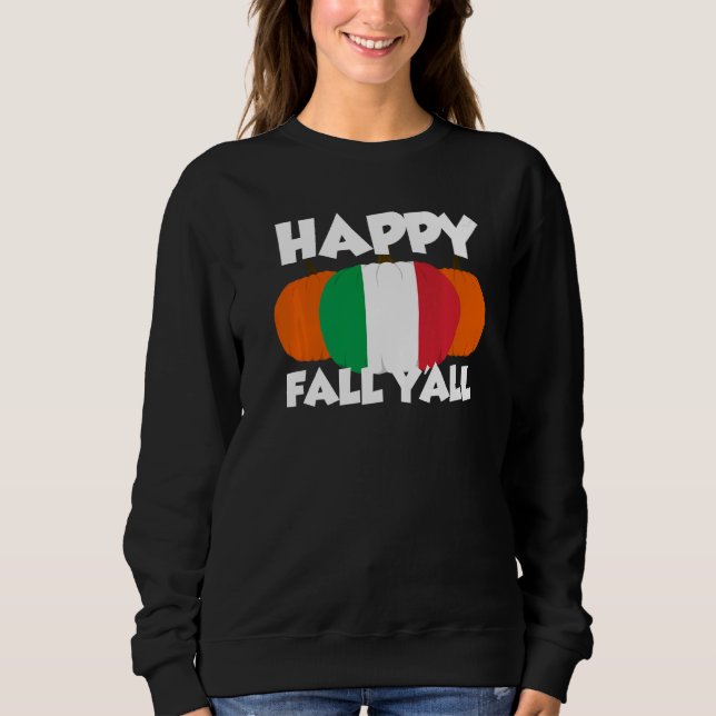 Happy Fall Y'all Thanksgiving Pumpkin Italy  1 Sweatshirt (Vorderseite)