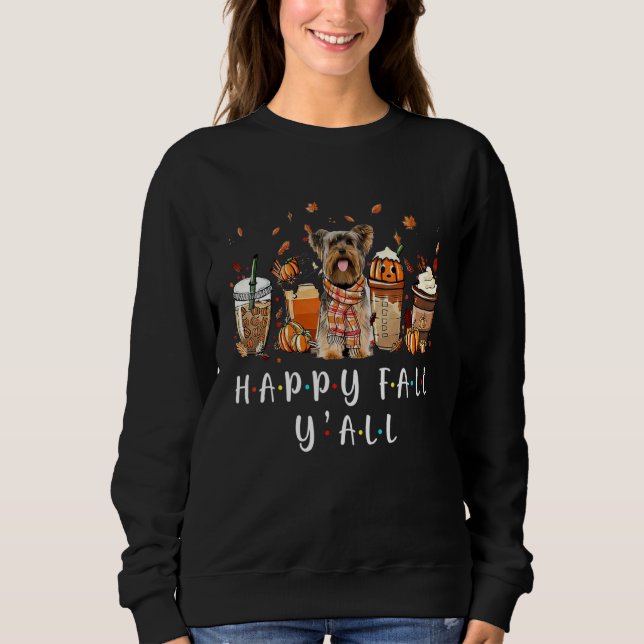 Happy Fall Y'all Yorkshire Terrier Dog Kaffeepuppe Sweatshirt (Vorderseite)