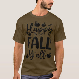 Happy Fall YAllHerbst Herbstlaub Pumpkins Thanksg T-Shirt