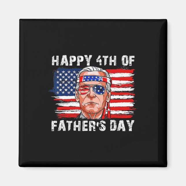 Happy Fathers Day Funny Joe Biden Independence 4. Magnet (Vorne)