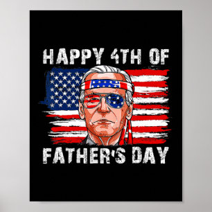 Happy Fathers Day Funny Joe Biden Independence 4. Poster