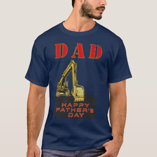 Happy Father's Day Heavy Equipment Builder Vater T-Shirt (Vorderseite)