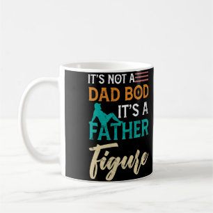 Happy Father's Day It's Not a Dad Bod Its a Father Kaffeetasse