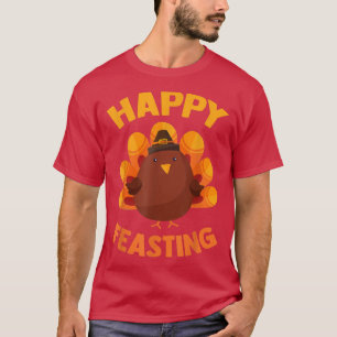 Happy Feasting Chubby Türkei Joke Funny Thanksgivi T-Shirt
