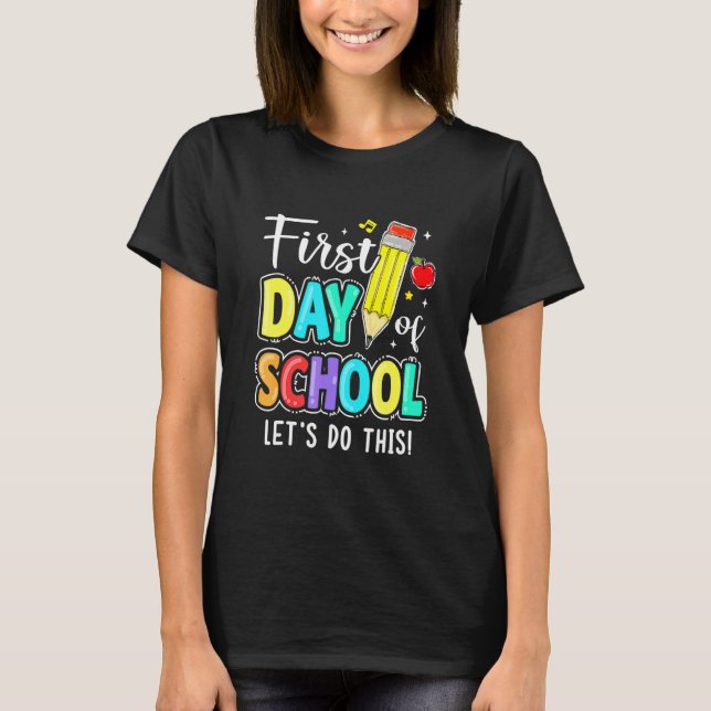 Happy First Day Let's Do This Welcome Back To Scho T-Shirt (Vorderseite)