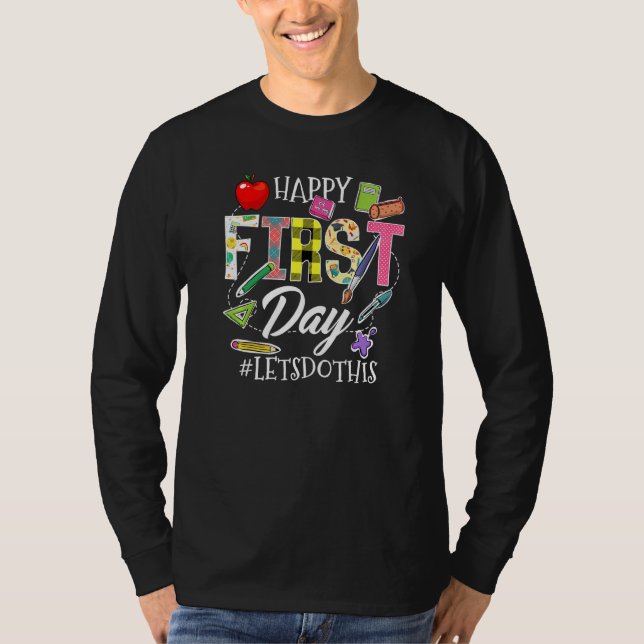 Happy First Day Let's Do This Welcome Back To Scho T-Shirt (Vorderseite)
