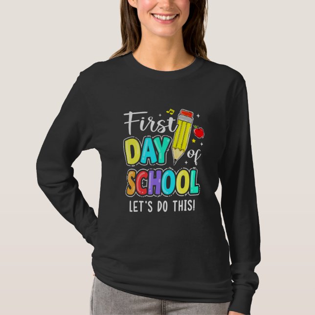 Happy First Day Let's Do This Welcome Back To Scho T-Shirt (Vorderseite)