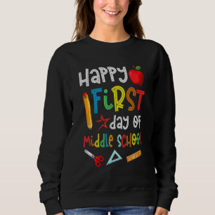 Happy First Day Middle School Pencils Lehrer zurüc Sweatshirt