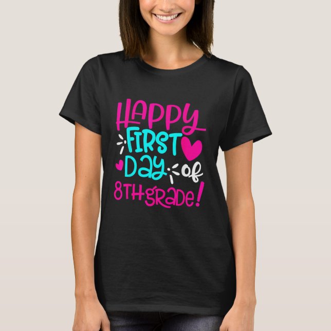 Happy First Day of Eighth Grade Teacher Back to Sc T-Shirt (Vorderseite)
