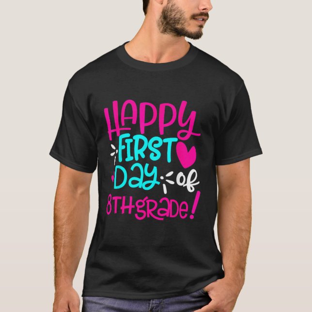 Happy First Day of Eighth Grade Teacher Back to Sc T-Shirt (Vorderseite)