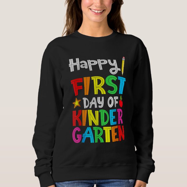 Happy First Day Of Kindergarten Teacher Back To Sc Sweatshirt (Vorderseite)