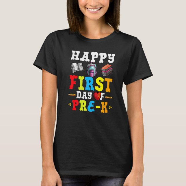 Happy First Day Of Pre K Back To School Teacher St T-Shirt (Vorderseite)