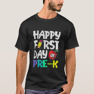 Happy First Day Of Pre-K School Teacher Student T-Shirt
