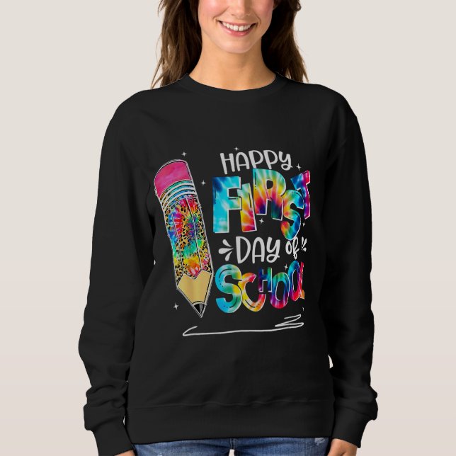 Happy First Day Of School Back To School Sweatshirt (Vorderseite)