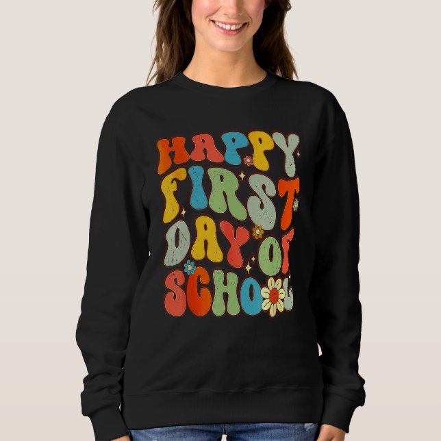Happy First Day Of School Groovy Back To School Fl Sweatshirt (Vorderseite)