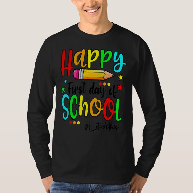 Happy First Day Of School Teacher Back To School B T-Shirt (Vorderseite)