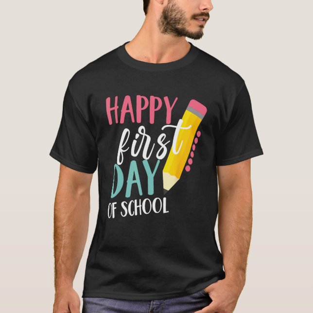 Happy First Day Of School Teachers Women Student B T-Shirt (Vorderseite)