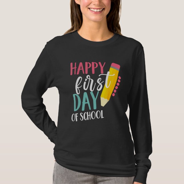 Happy First Day Of School Teachers Women Student B T-Shirt (Vorderseite)