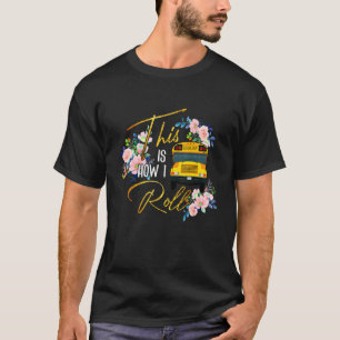 Happy First Day of School This Is How I Roll Schoo T-Shirt