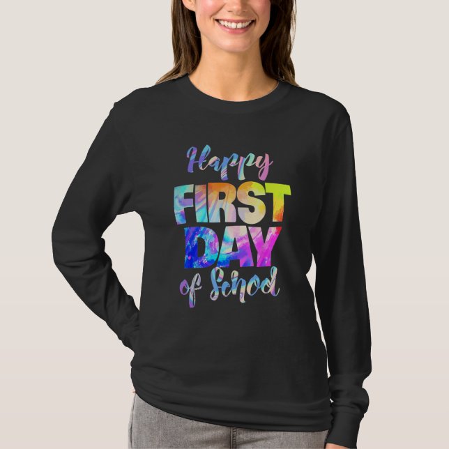 Happy First Day Of School Tie Dye Students And Tea T-Shirt (Vorderseite)