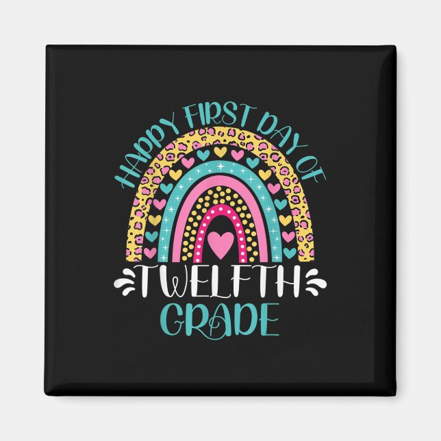 Happy First Day Of Twelfth Grade 12th Grade Back T Magnet (Vorne)
