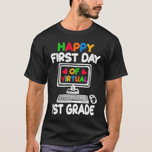 Happy First Day of Virtual 1st Grade Teacher Stude T-Shirt (Vorderseite)
