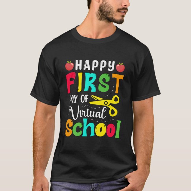 Happy First Day Of Virtual School Back To School T-Shirt (Vorderseite)