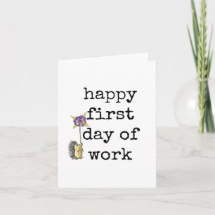 Happy First Day of Work Card, Niedlicher Igel Karte