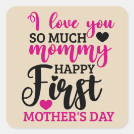 Happy First Mother's Day Square Sticker