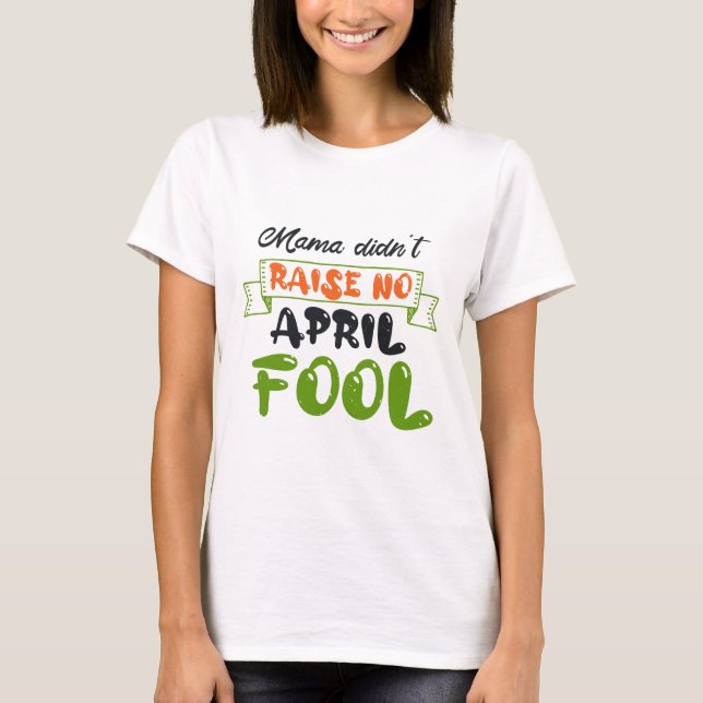 Happy Fools Day T-Shirt (Vorderseite)