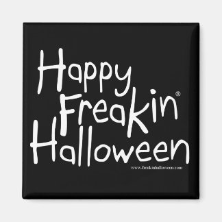 Happy Freakin Halloween Magnet