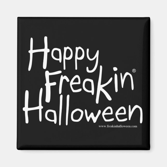 Happy Freakin Halloween Magnet (Vorne)
