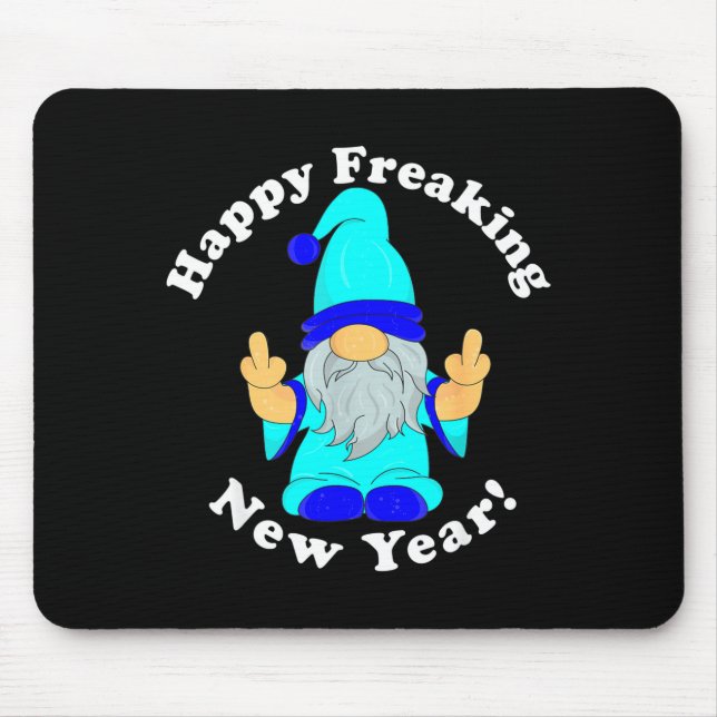 Happy Freaking New Year, Funny Mpy New Year's Eve  Mousepad (Vorne)