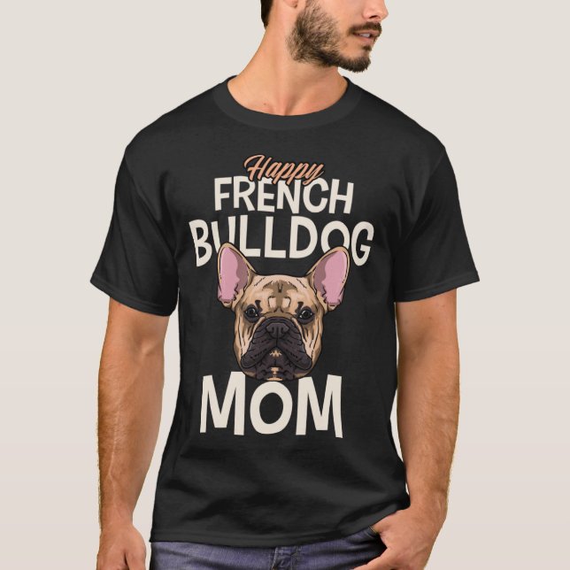 Happy French Bulldog Mum T-Shirt (Vorderseite)