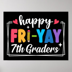 Happy Fri-Yay 7. Graders Freitag Lehrer Student Poster