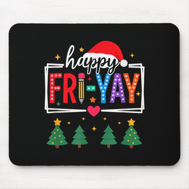 Happy Fri-yay Christmas Teacher Festive Holiday Sc Mousepad (Vorne)