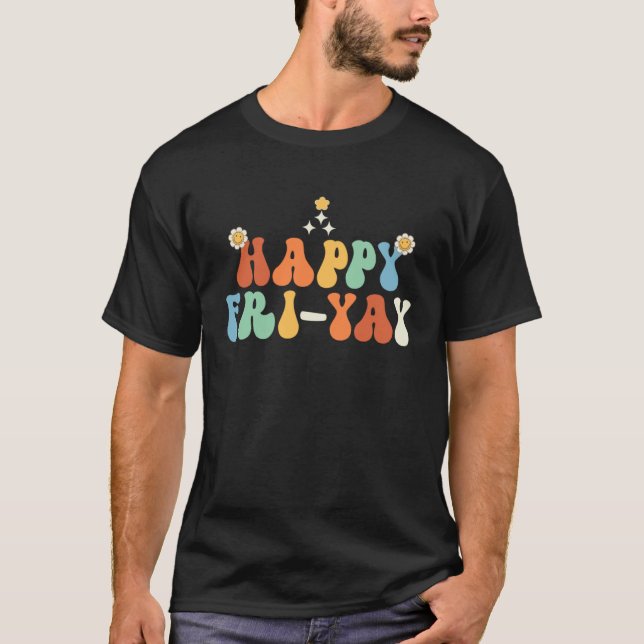 Happy Fri Yay Friday Fun Teacher T-Shirt (Vorderseite)