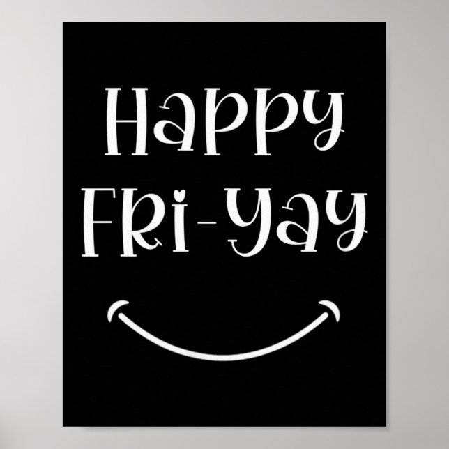 Happy Fri-yay Friday Lovers Fun Teacher Work Week  Poster (Vorne)
