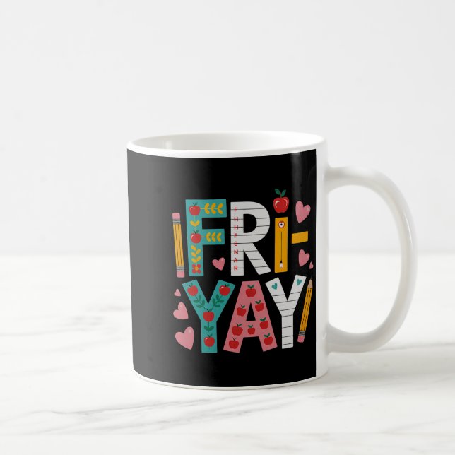 Happy Fri-yay Teacher Fry Yay Funny Friday Weekend Kaffeetasse (Rechts)
