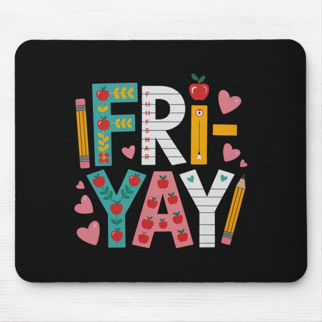 Happy Fri-yay Teacher Fry Yay Funny Friday Weekend Mousepad (Vorne)