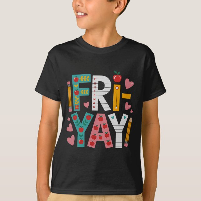 Happy Fri-yay Teacher Fry Yay Funny Friday Weekend T-Shirt (Vorderseite)