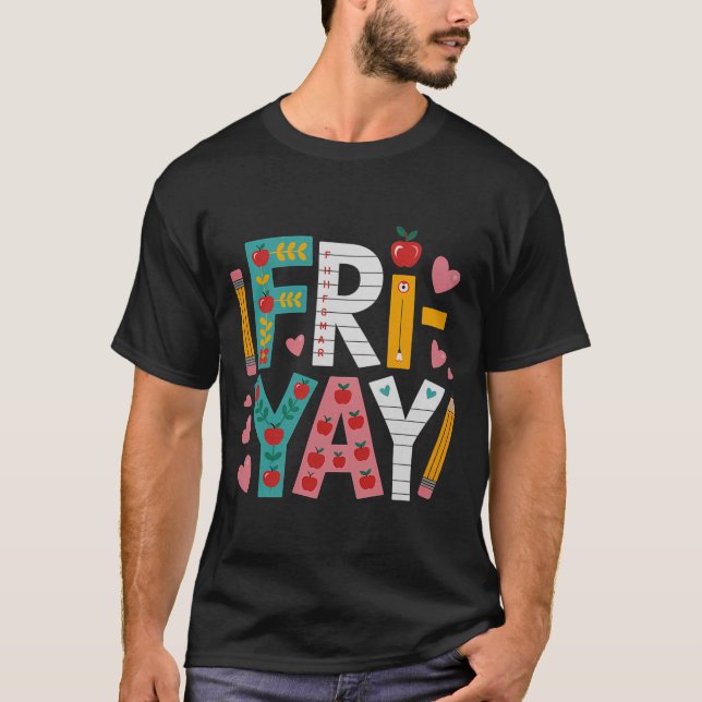 Happy Fri-yay Teacher Fry Yay Funny Friday Weekend T-Shirt (Vorderseite)