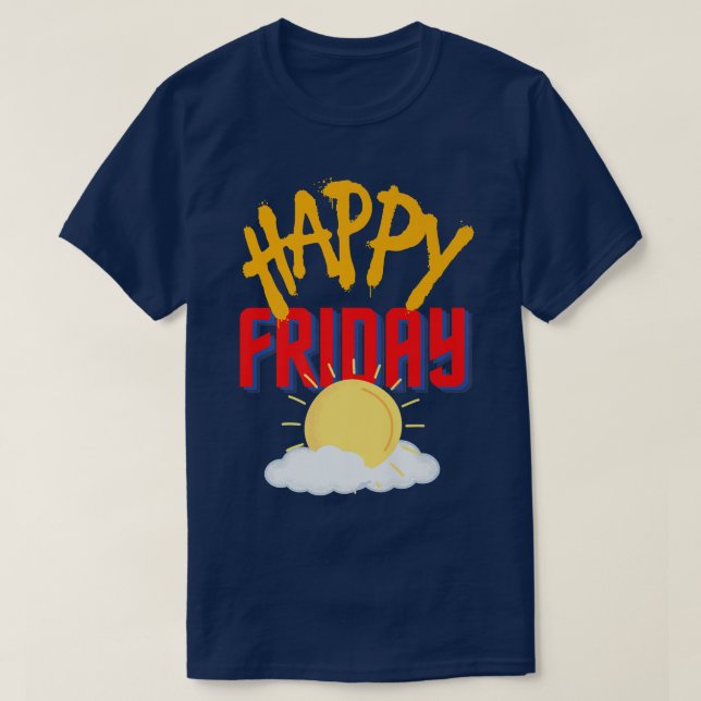 Happy Friday  T-Shirt (Design vorne)