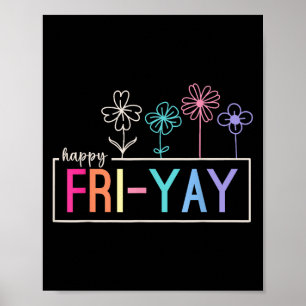 Happy Friday Teacher Fri-yay Funny Weekend Lehrer Poster