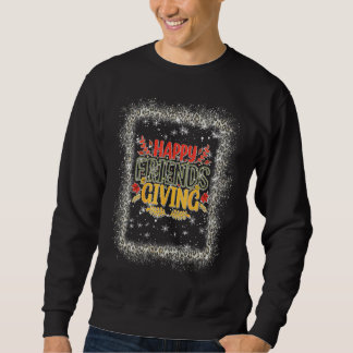 Happy Friendsgiving Familie Türkei Freunde geben Sweatshirt