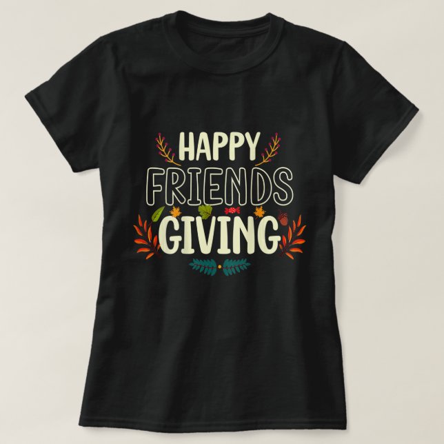 Happy Friendsgiving Shirt Turkey Friends Giving T- (Design vorne)