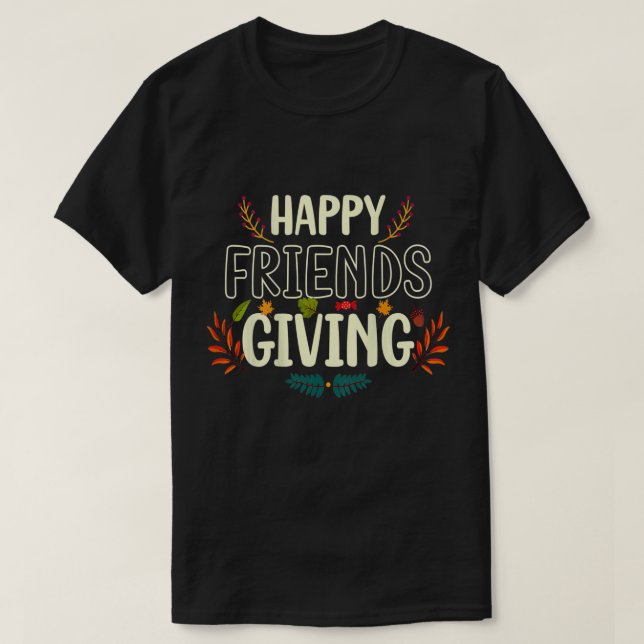 Happy Friendsgiving Shirt Turkey Friends Giving T- (Design vorne)