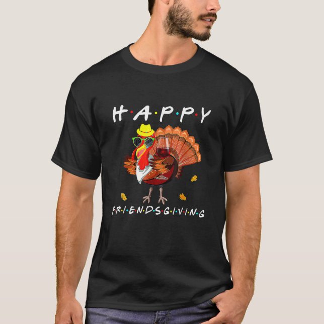 Happy Friendsgiving   Turkey Friends Giving Thanks T-Shirt (Vorderseite)